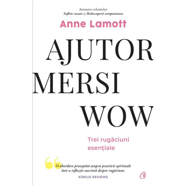 Ajutor Mersi Wow - Anne Lamott - Delumani - Magazin Online Romanesc 