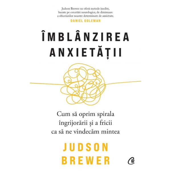 Imblanzirea anxietatii - Judson Brewer - Delumani - Magazin Online Romanesc 