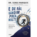 E de rau, gandim prea mult - Serge Marquis - Delumani - Magazin Online Romanesc 