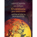 O calatorie prin univers. Astrofizica povestita - Cristian Presura - Delumani - Magazin Online Romanesc 