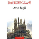 Arta fugii (editia a II-a) - Ioan Petru Culianu - Delumani - Magazin Romanesc 